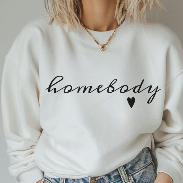 Homebody Sweatshirt, Homebody Shirt, Cozy Sweatshirt, Graphic Sweatshirt, Slouchy Sweatshirt, Cute Sweatshirt, Trendy Sweatshirt